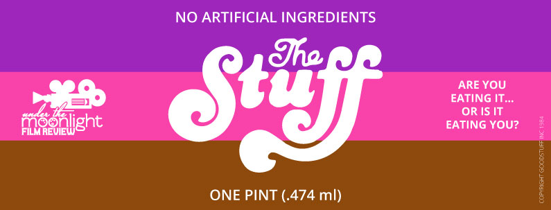 The Stuff: When Junk Food Goes Bad – Under The Moonlight